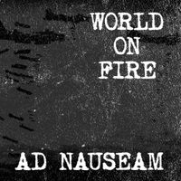 World On Fire - Ad Nauseam