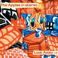 The Apples in Stereo - Look Away + 4