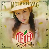 Chi Pu - Mời Anh V&agrave;o Team Em