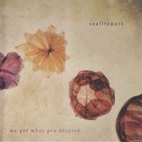 SeaLifePark - We Get What You Deserve
