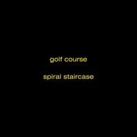 spiral staircase - golf course