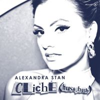 Alexandra Stan - Clich&eacute; (Hush Hush)