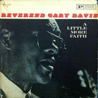 Rev. Gary Davis - A Little More Faith