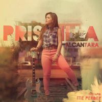 PRISCILLA - Pra N&atilde;o Me Perder