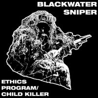 Blackwater Sniper - ETHICS PROGRAM/CHILD KILLER