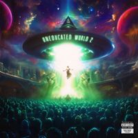 UNEDUCATED KID - UNEDUCATED WORLD 2