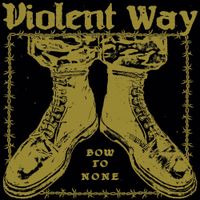 Violent Way - Bow to none