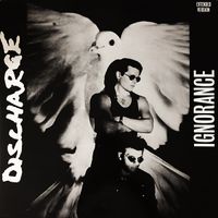 Discharge - Ignorance