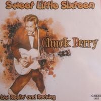 Chuck Berry - Sweet Little Sixteen / Reelin' and Rockin'