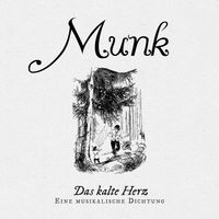 Munk - Das kalte Herze: Eine musikalische Dichtung