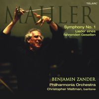 Christopher Maltman, Philharmonia Orchestra & Benjamin Zander - Mahler: Symphony No. 1; Lieder eines fahrenden Gesellen