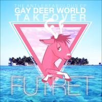Futret - Gay Deer World Takeover - the Antlerfabulous EP