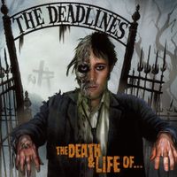The Deadlines - The Death And Life Of...