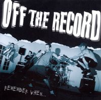 Off The Record - Remember When...
