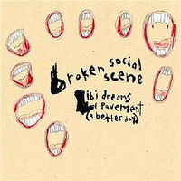 Broken Social Scene - Ibi Dreams of Pavement (A Better Day) / All the Gods