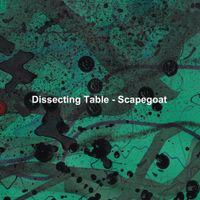 Dissecting Table - Scapegoat