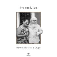 Hermeto Pascoal - Pra voc&ecirc;, Ilza