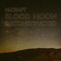 M. Craft - Blood Moon Deconstructed