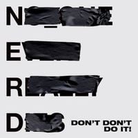 N.E.R.D & Kendrick Lamar - Don&rsquo;t Don&rsquo;t Do It!