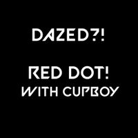 Dazed?! - RED DOT!