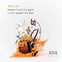 Norcal Nick & Blu - When the Future Finds the Past It Will Sound Like This