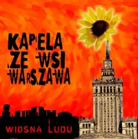 Kapela Ze Wsi Warszawa - Wiosna Lud&oacute;w