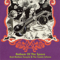 Acid Mothers Temple & The Cosmic Inferno - Anthem of the Space