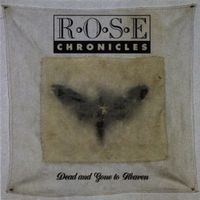 Rose Chronicles - Dead and Gone to Heaven