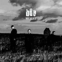 b&ocirc;a - Worry