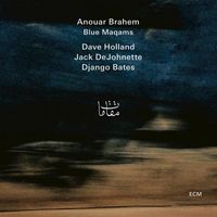 Anouar Brahem, Dave Holland, Jack DeJohnette & Django Bates - Blue Maqams