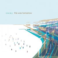 Sway - This Was Tomorrow