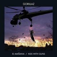 Gorillaz - El Ma&ntilde;ana / Kids With Guns