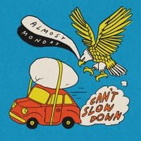 almost monday - can&rsquo;t slow down
