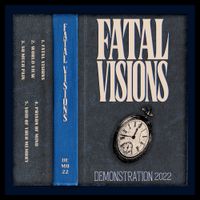 Fatal Visions - DEMONSTRATION 2022