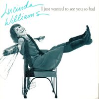 Lucinda Williams - I Just Wanted To See You So Bad