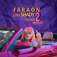 Fara&oacute;n Love Shady - Duro 2 Horas