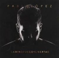 Pablo L&oacute;pez - Camino, Fuego Y Libertad