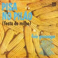 Luiz Gonzaga - Pisa no Pil&atilde;o (Festa do Milho)