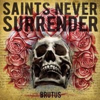 Saints Never Surrender - Brutus