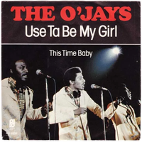 The O'Jays - Use Ta Be My Girl