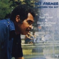 Art Farmer - Something You Got