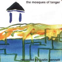 Justin Bennett - The Mosques of Tanger