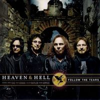 Heaven & Hell - Follow the Tears