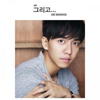 Lee Seunggi - 그리고...