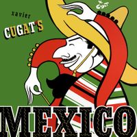 Xavier Cugat - Mexico