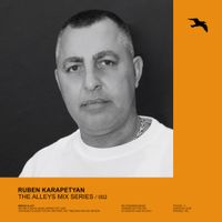 Ruben Karapetyan - THE ALLEYS MIX SERIES 002