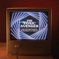 The Toxic Avenger - Shifted