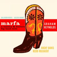 Graham Reynolds - Marfa: A Country & Western Big Band Suite