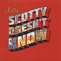 Lustra - Scotty Doesn't Know
