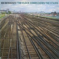 Microdisney - The Clock Comes down the Stairs